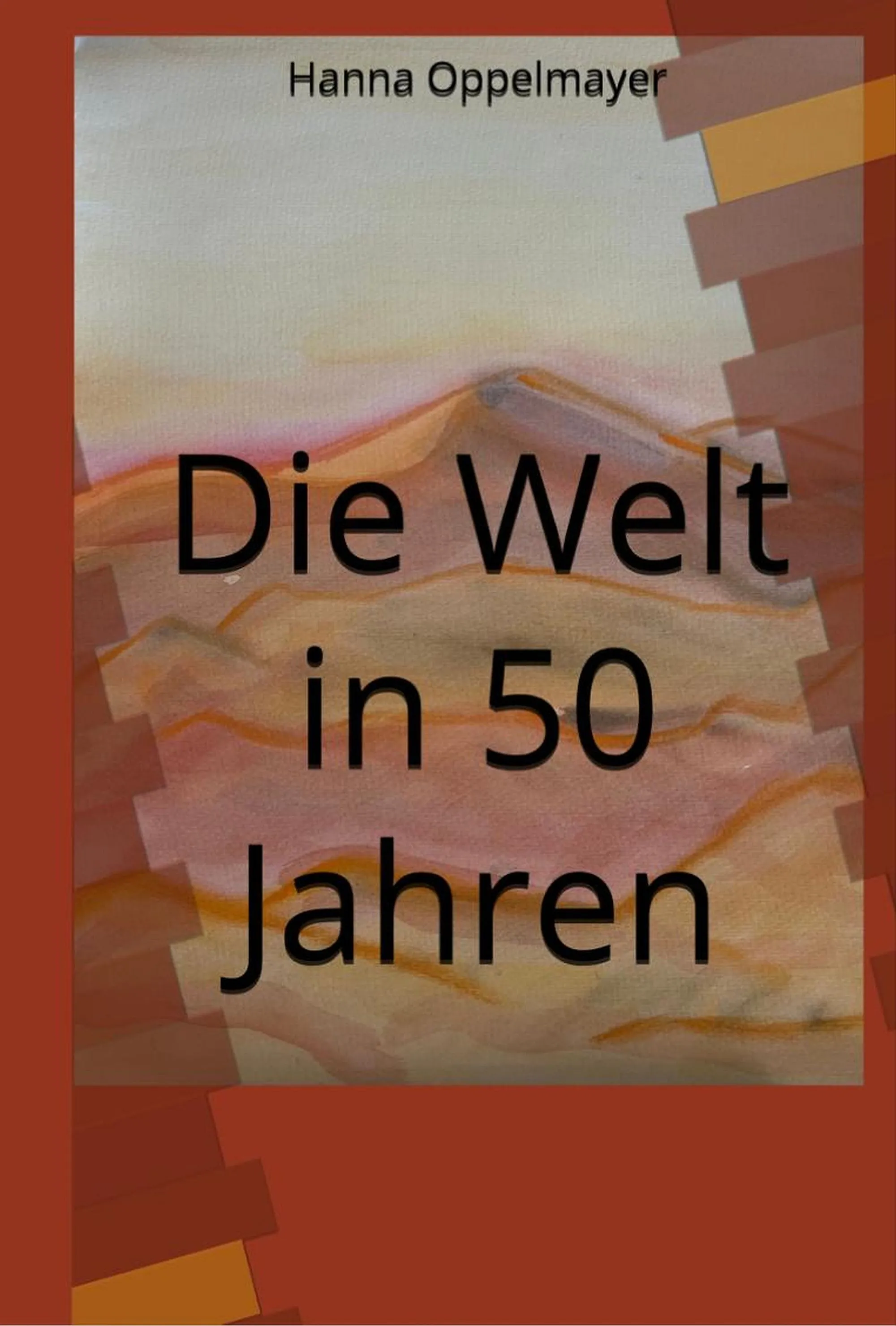 Novelle „Unsere Welt in 50 Jahren“ von Hanna Oppelmayer veröffentlicht