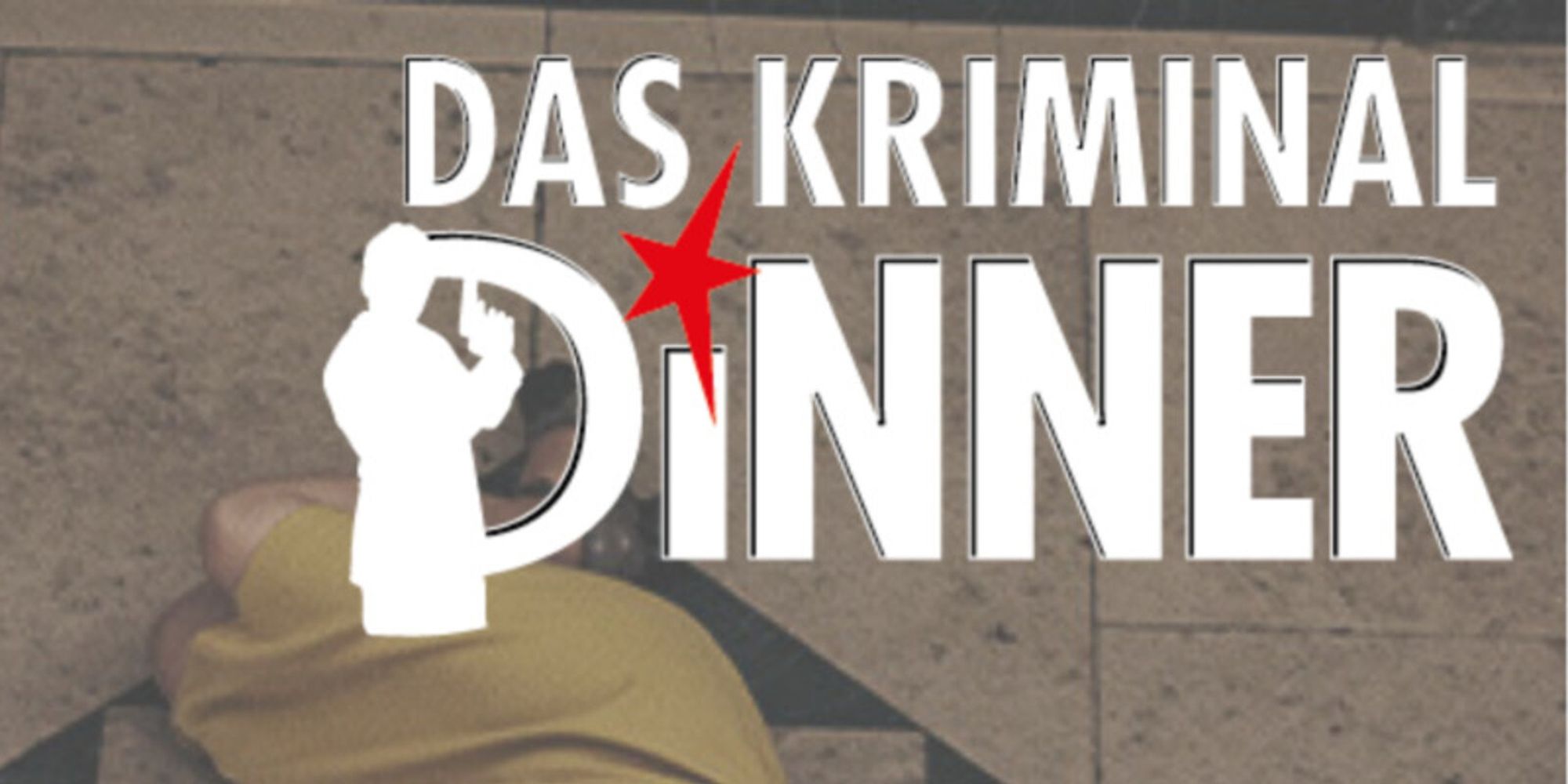 Das Kriminal COMEDY Dinner - Krimidinner mit Kitzel für Nerven und Gaumen